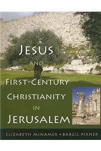 Jesus and First-Century Christianity in Jerusalem
