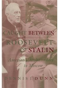 Caught Between Roosevelt & Stalin
