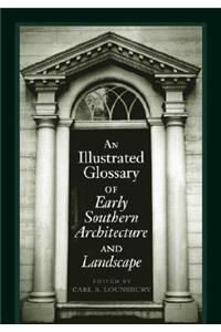Illustrated Glossary of Early Southern Architecture and Landscape