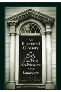 An Illustrated Glossary of Early Southern Architecture and Landscape