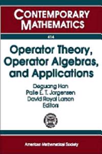 Operator Theory, Operator Algebras, and Applications
