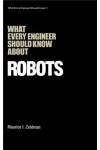 What Every Engineer Should Know about Robots