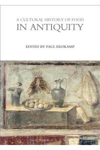 A Cultural History of Food in Antiquity