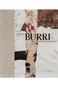 Alberto Burri: the Trauma of Painting