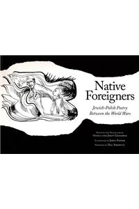 Native Foreigners: Jewish-Polish Poetry Between the World Wars