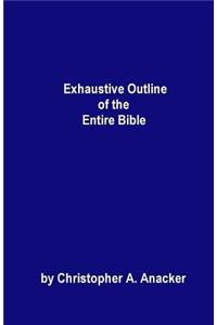 Exhaustive Outline of the Entire Bible