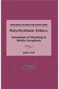 Polyrhythmic Ethics