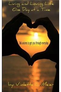 Living and Loving Life One Day at a Time