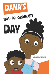 Dana's not-so-ordinary day