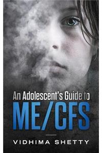 Adolescent's Guide to ME/CFS