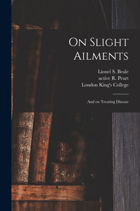 On Slight Ailments [electronic Resource]