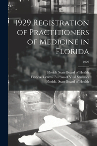 1929 Registration of Practitioners of Medicine in Florida; 1929