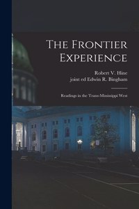 Frontier Experience; Readings in the Trans-Mississippi West