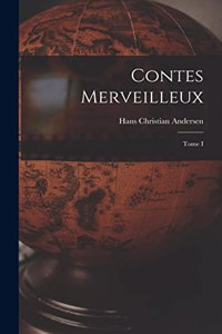 Contes merveilleux; Tome I