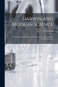 Darwin and Modern Science; Essays in Commemoration of the Centenary of the Birth of Charles Darwin A