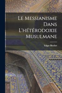 Le Messianisme Dans L'hétérodoxie Musulmane