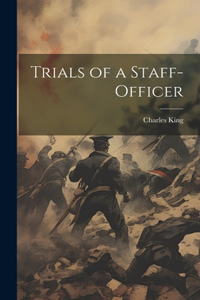 Trials of a Staff-Officer