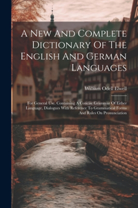 New And Complete Dictionary Of The English And German Languages