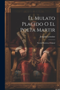 Mulato Placido O El Poeta Martir