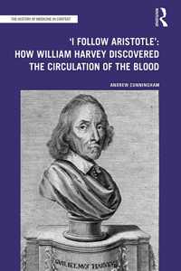 'I Follow Aristotle': How William Harvey Discovered the Circulation of the Blood