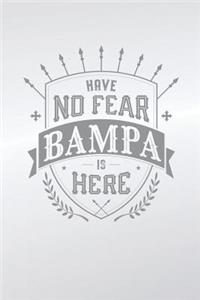 Have No Fear Bampa Is Here