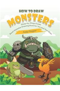 How to Draw Monsters Step-by-Step Guide: Best Monster Drawing Book for You and Your Kids