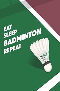 Eat Sleep Badminton Repeat