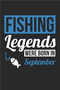 Fishing Notebook - Fishing Legends Were Born In September - Fishing Journal - Birthday Gift for Fisherman