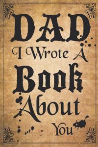 Dad I Wrote A Book About You