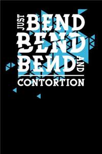 Just Bend Bend Bend And Contortion