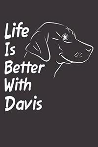 Life Is Better With Davis