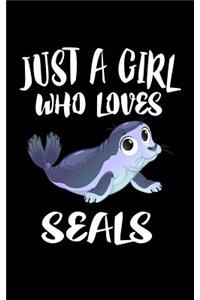 Just A Girl Who Loves Seals