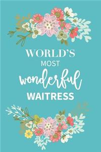 World's Most Wonderful Waitress Notebook Gift Journal