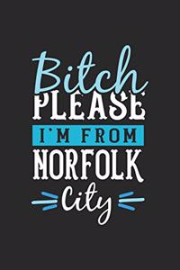 Bitch Please I'm From Norfolk City
