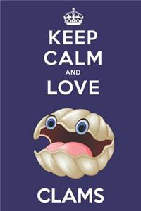 Keep Calm And Love Clams: Cute Clam Lovers Journal / Notebook / Diary / Birthday Gift (6x9 - 110 Blank Lined Pages)