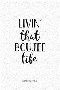 Livin That Boujee Life