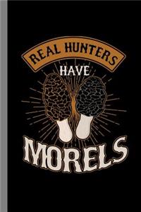 Real Hunters Have Morels