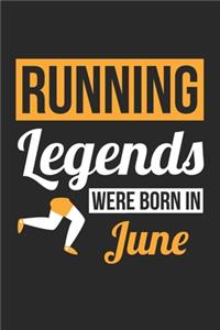 Running Legends Were Born In June - Running Journal - Running Notebook - Birthday Gift for Runner