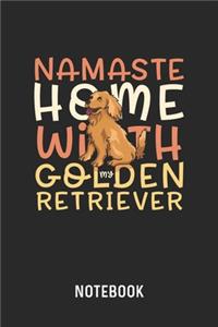 Namaste Home With My Golden Retriever Notebook