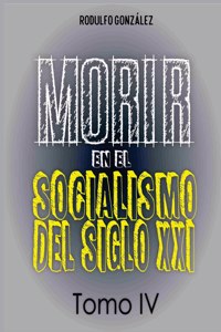 Morir en el Socialismo del Siglo XXI