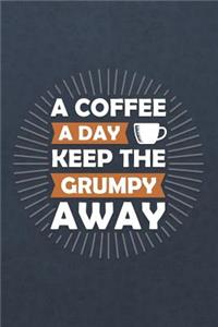 A Coffee a Day Keep the Grumpy Away