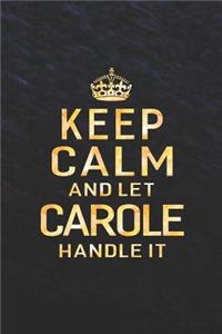 Keep Calm and Let Carole Handle It
