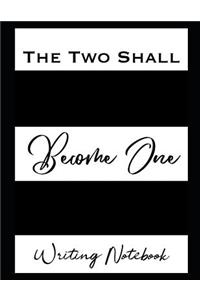 The Two Shall Become One Writing Notebook
