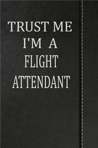 Trust Me I'm a Flight Attendant