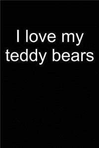 I Love My Teddy Bears