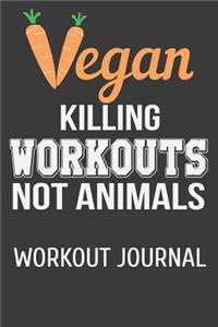 Vegan Killing Workouts Not Animals Workout Journal