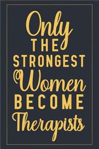 Only The Strongest Women Become Therapists