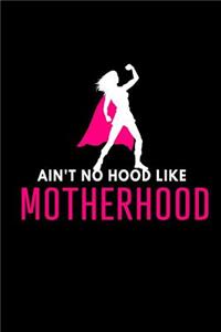 Ain't no Hood Like Motherhood