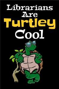 Librarians Are Turtley Cool