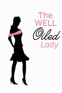 The Well Oiled Lady
